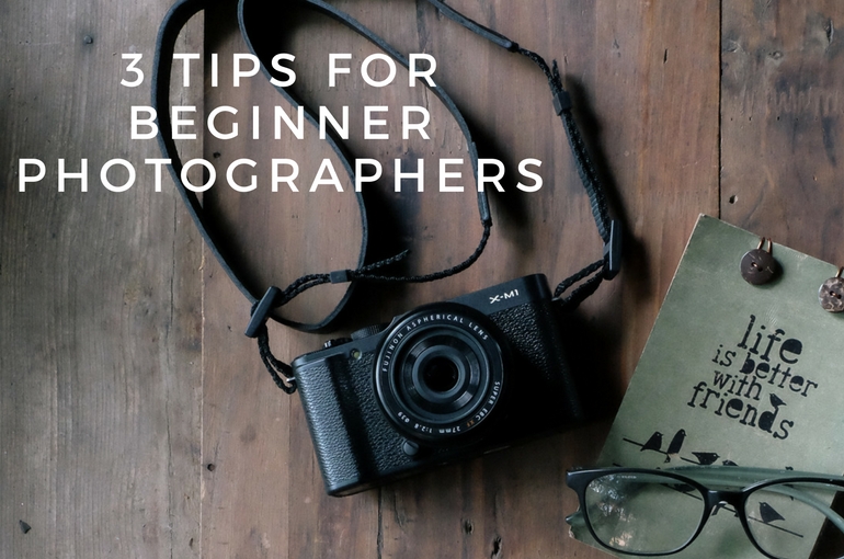 3 Tips for Beginner Photographers , Beauty, fitness, food, photography, photography tips